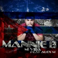 Mannie B、Alex M - Mi Vida (feat. Alex M)