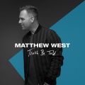 Matthew West - Truth Be Told