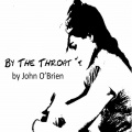 john o'brien - By the Throat
