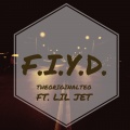 TheOriginalTeo、陆政廷Lil Jet - F.I.Y.D. (Explicit)