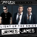 Tanzer、Jaymes、James - Light up the Skies (feat. Jaymes & James)