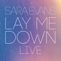 Sara Evans - Lay Me Down (Live)