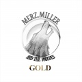 Merz、Miller、the wolves - Gold