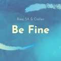 Raaj Sa、DJ Cosher - Be Fine