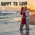 john o'brien - Happy to Love
