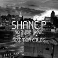 Solomon Childs、Shane.P - No Time (feat. Solomon Childs)(Explicit)