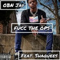 Shaquees、OBN Jay - FUCC THE OPS (Explicit)