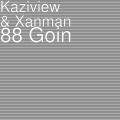 XanMan、Kaziview - 88 Goin (Explicit)