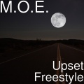 M.O.E. - Upset Freestyle (Explicit)
