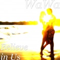 Trouble Cho、Wawa - Believe in Us (Explicit)