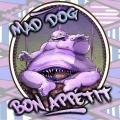 Mad Dog - bon appetit (Explicit)