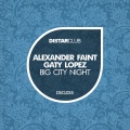 Gaty Lopez、Alexander Faint - Big City Night (Speed of Life Mix)