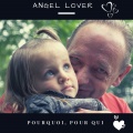 Angel Lover - Pourquoi, pour qui