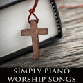 Musica Cristiana、Christian Hymns Players、Simply Instrumental Worship - Just Be Held