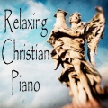 Study Piano Music、Instrumental Christian Songs、Relax Piano Chillout - There Is None Like You