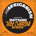 Africanism、Matt'samo - Call It Jungle Jazz (IntroBeat)