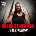 WWE、CFO$ - I Am Stronger (Braun Strowman)
