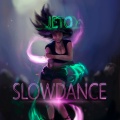 Jeto - Slowdance