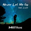 Leslie、Mathos - Never Let Me Go (feat. Leslie)
