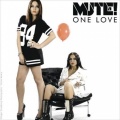 Mute - One Love