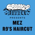 SpookyBizzle、M-Ez - R9's Haircut (Explicit)