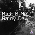 Mick M Meij - Rainy Day