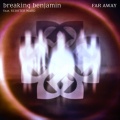 Breaking Benjamin、Scooter Ward - Far Away (AuroraVersion)