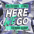 Joel Fletcher、J-Trick、Fatman Scoop - Here We Go