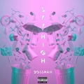 bossman - Sky High (Explicit)