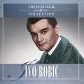Ivo Robic - The Platinum Collection