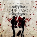 Lary Over、Almighty - Que Pasó
