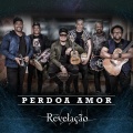 Grupo Revelacao - Perdoa Amor