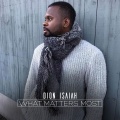 Dion Isaiah - What Matters Most