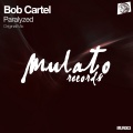 Bob Cartel - Paralyzed