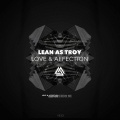 Lean As Troy - Love & Affection