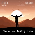 Etana、Natty Rico - Free, Pt. 2 (feat. Natty Rico)(Remix)
