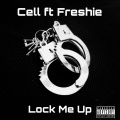 Cell、Freshie - Lock Me Up (Explicit)