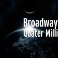 broadway - Quater Milli