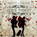 Lary Over、Almighty - Que Paso (Explicit)