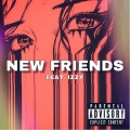 MalvsTheWRLD、Izzy - New Friends (Explicit)