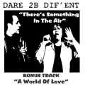 Dare 2 B Dif'rnt、Dare 2 B Dif'rnt - There's Something In The Air/Georgie's Feeling The Love Mix
