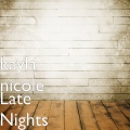 Kayla Nicole - Late Nights