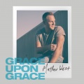 Matthew West - Grace Upon Grace
