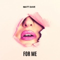matt dave - For Me