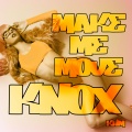 Knox - Make Me Move
