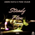 Andre Hustle、Pone Voleur - Steady Flow (Explicit)