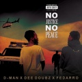 Dee Doubz、D-MAN、Fedarro - No Justice No Peace (Explicit)