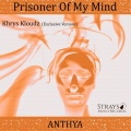 Anthya、Khrys Kloudz - Prisoner of My Mind (Khrys Kloudz Version)