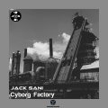 Jack Sani - Cyborg Factory