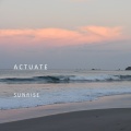 Actuate - Sunrise